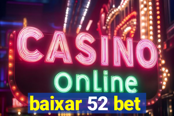 baixar 52 bet